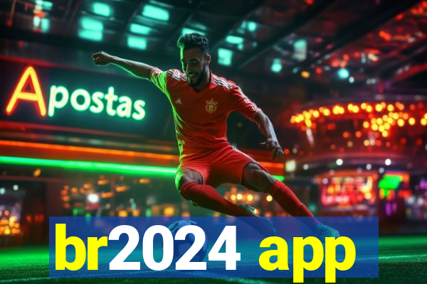 br2024 app